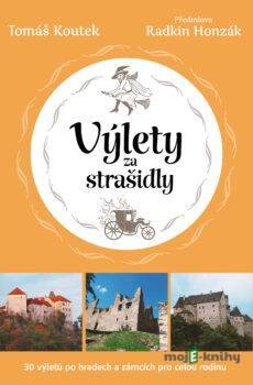 Výlety za strašidly: 30 tipů na výlety po českých hradech a zámcích pro celou rodinu - Tomáš Koutek