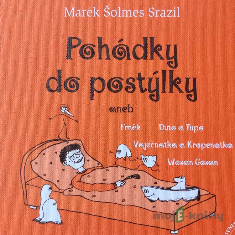 Pohádky do postýlky - Marek Šolmes Srazil Pohádky do postýlky - Marek Šolmes Srazil