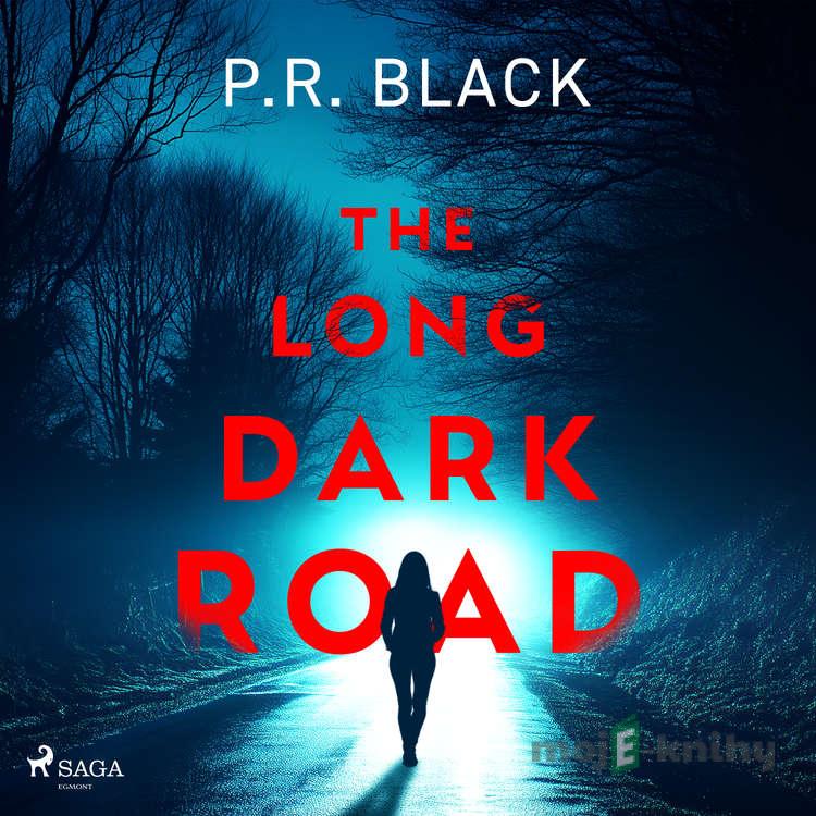 The Long Dark Road (EN) - P.R. Black The Long Dark Road (EN) - P.R. Black