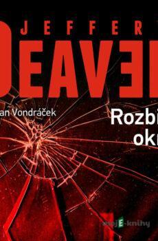 Rozbité okno - Jeffery Deaver