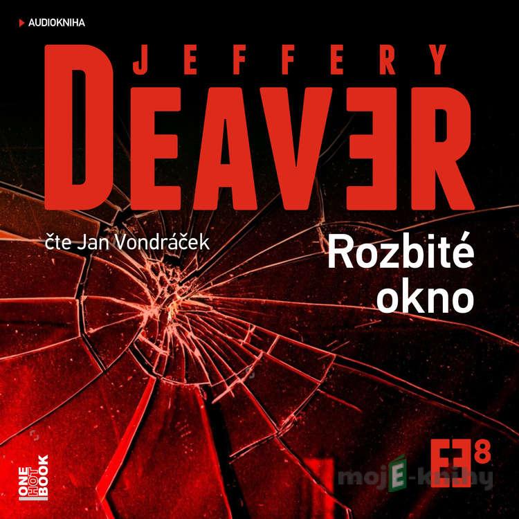 Rozbité okno - Jeffery Deaver Rozbité okno - Jeffery Deaver
