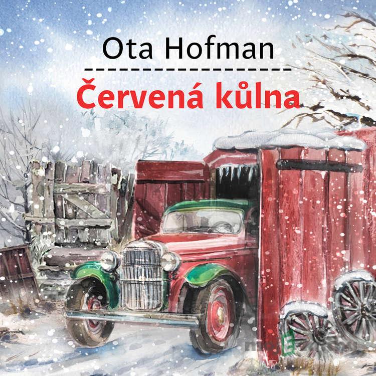 Červená kůlna - Ota Hofman Červená kůlna - Ota Hofman