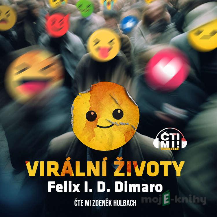 Virální životy - Felix Dimaro Virální životy - Felix Dimaro