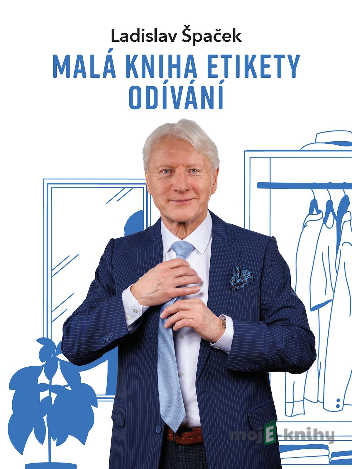 Malá kniha etikety odívání - Ladislav Špaček Malá kniha etikety odívání - Ladislav Špaček