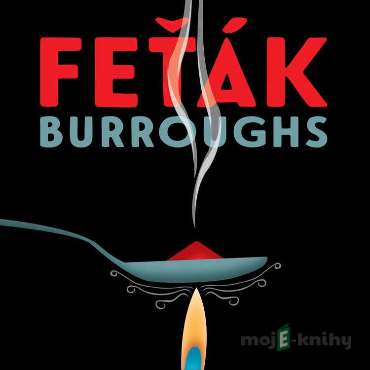Feťák - William Seward Burroughs Feťák - William Seward Burroughs