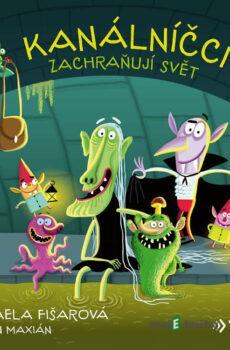 Kanálníčci zachraňují svět - Michaela Fišarová