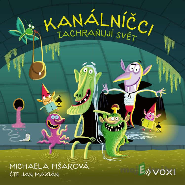 Kanálníčci zachraňují svět - Michaela Fišarová Kanálníčci zachraňují svět - Michaela Fišarová