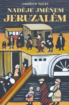 Naděje jménem Jeruzalém - Jindřich Vacek