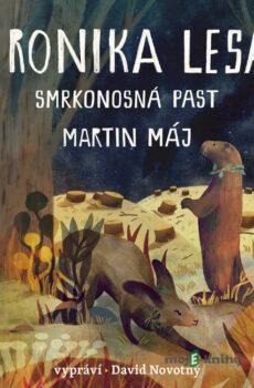 Kronika lesa 2: Smrkonosná past - Martin Máj