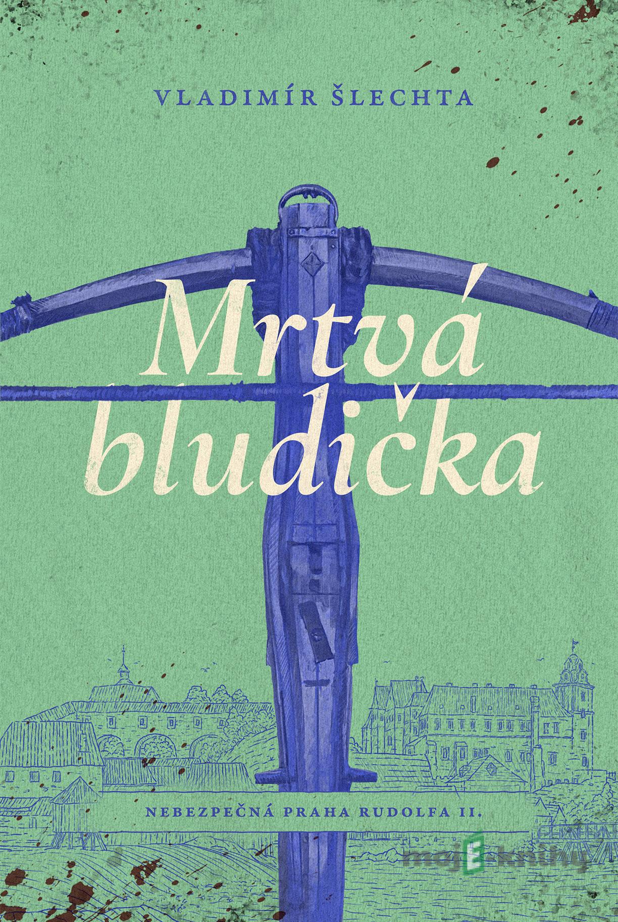 Mrtvá bludička - Vladimír Šlechta Mrtvá bludička - Vladimír Šlechta