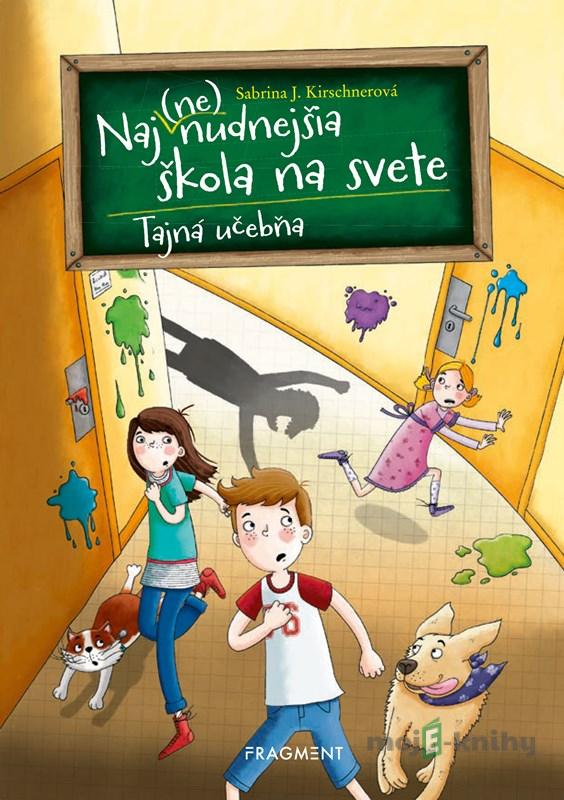 Naj(ne)nudnejšia škola na svete: Tajná učebňa - Sabrina J. Kirschner Naj(ne)nudnejšia škola na svete: Tajná učebňa - Sabrina J. Kirschner