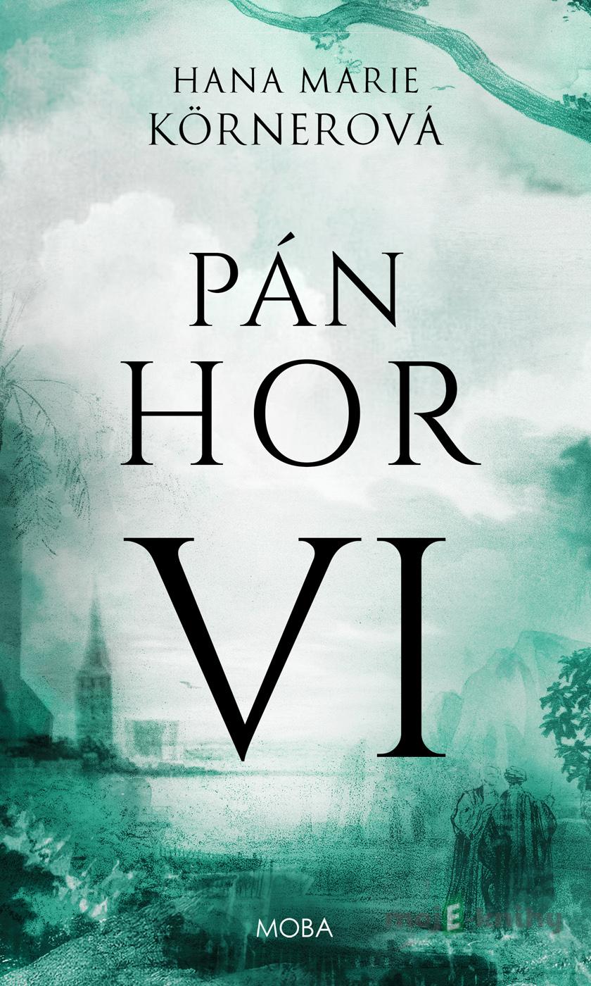 Pán hor VI. - Marie Hana Körnerová Pán hor VI. - Marie Hana Körnerová