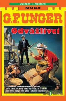 Odvážlivci - G. F. Unger