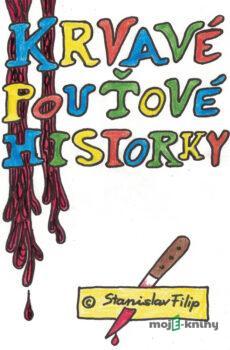 Krvavé pouťové historky - Stanislav Filip