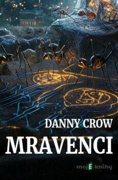 Mravenci - Danny Crow