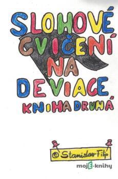 Slohové cvičení na deviace - kniha druhá - dospívání - Stanislav Filip