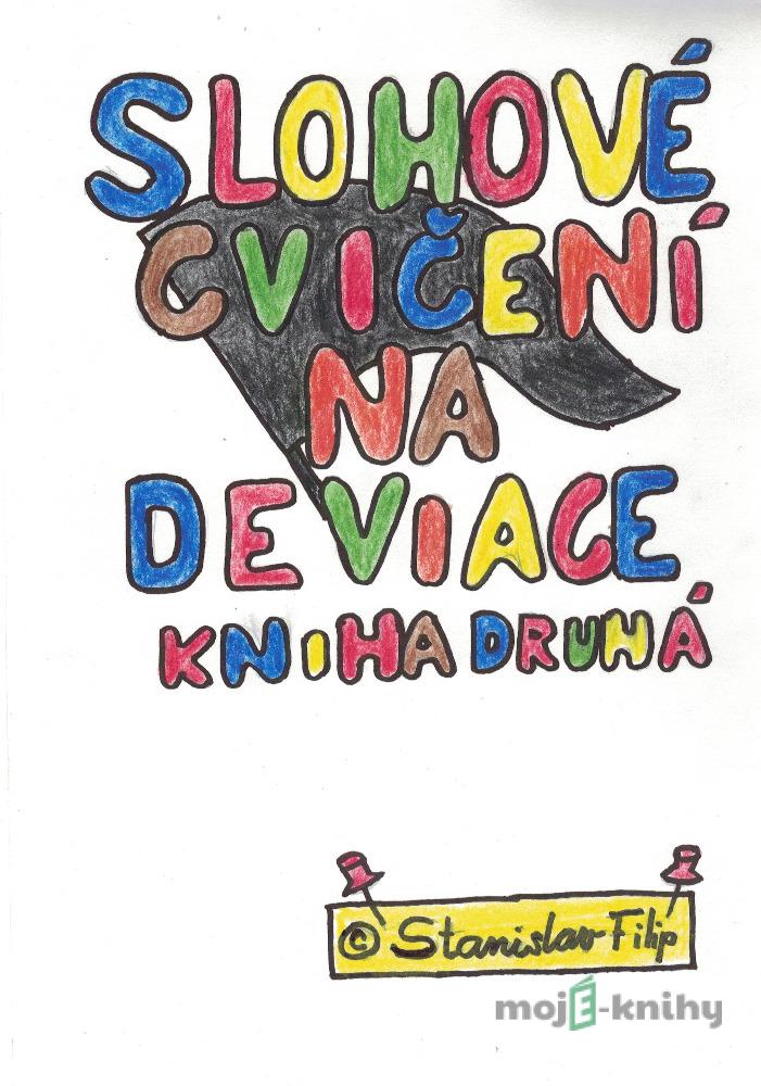 Slohové cvičení na deviace - kniha druhá - dospívání - Stanislav Filip Slohové cvičení na deviace - kniha druhá - dospívání - Stanislav Filip