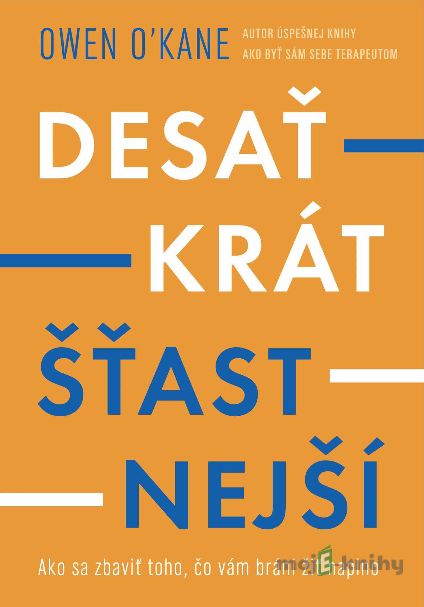 Desaťkrát šťastnejší - Owen O'Kane Desaťkrát šťastnejší - Owen O'Kane