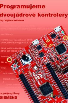 Programujeme dvojjádrové kontrolery - Vojtěch Skřivánek