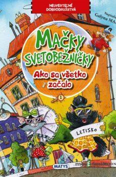 Mačky svetobežníčky - Ako sa všetko začalo - Galina Maniv