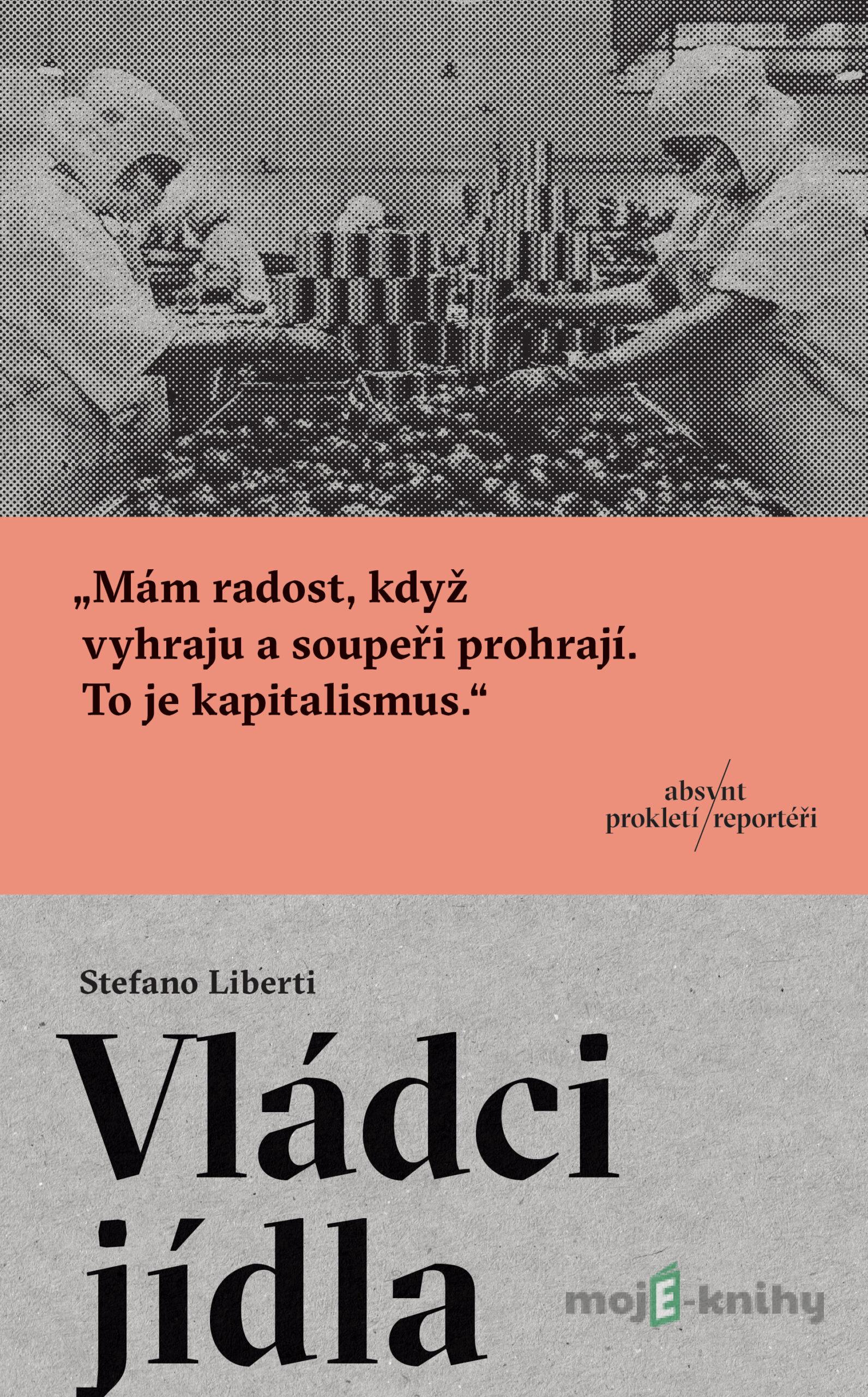 Vládci jídla - Stefano Liberti Vládci jídla - Stefano Liberti