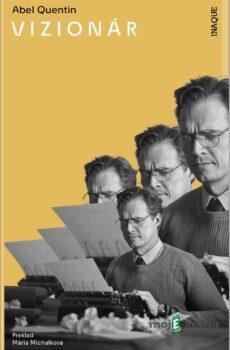 Vizionár - Abel Quentin