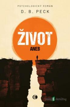 Život aneb Na konci stejně všichni umřou - D. B. Peck