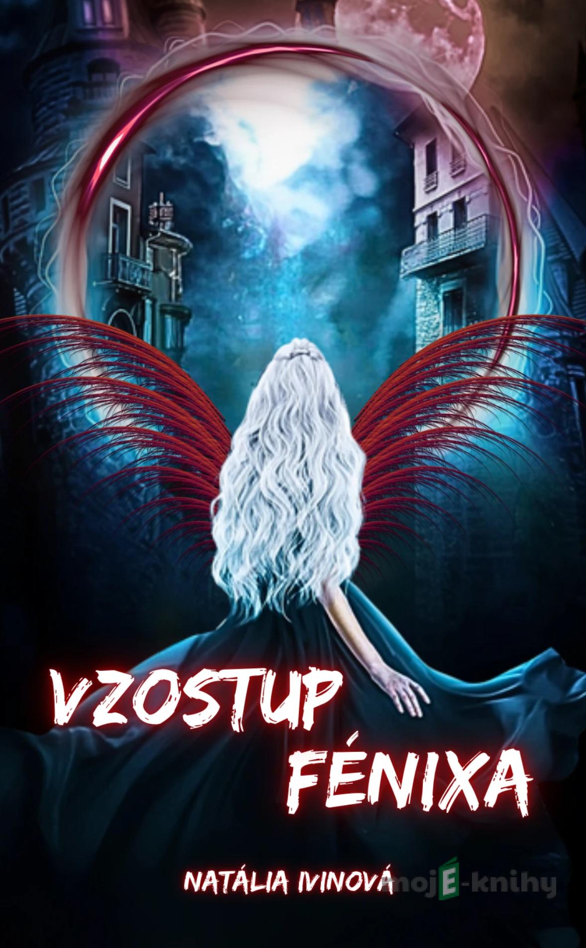 Vzostup Fénixa - Natália Ivinová Vzostup Fénixa - Natália Ivinová