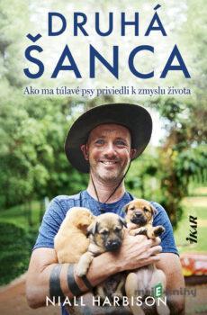 Nádej: Ako ma túlavé psy priviedli k zmyslu života - Niall Harbison