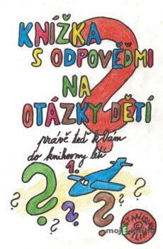 Knížka s odpověďmi na otázky dětí právě teď k vám do knihovny letí - knížka první - Stanislav Filip