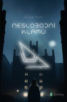 Neslobodní klamú - Júlia Hysi