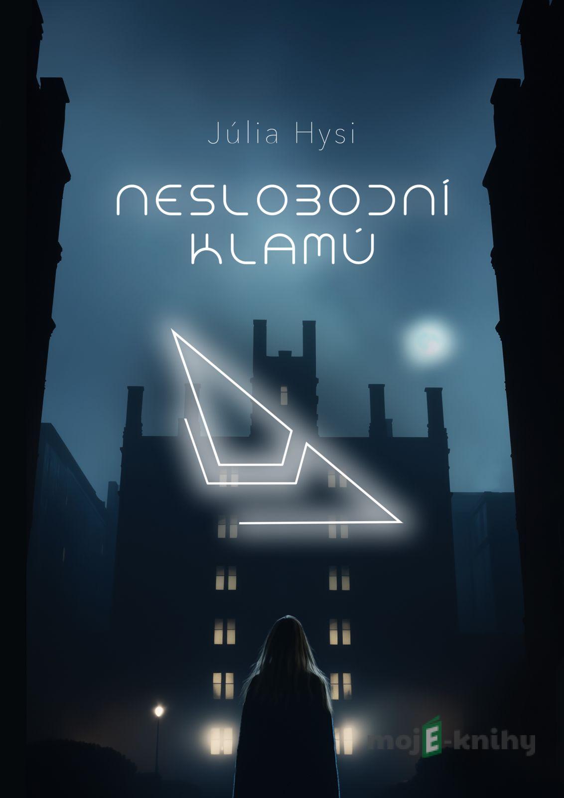 Neslobodní klamú - Júlia Hysi Neslobodní klamú - Júlia Hysi