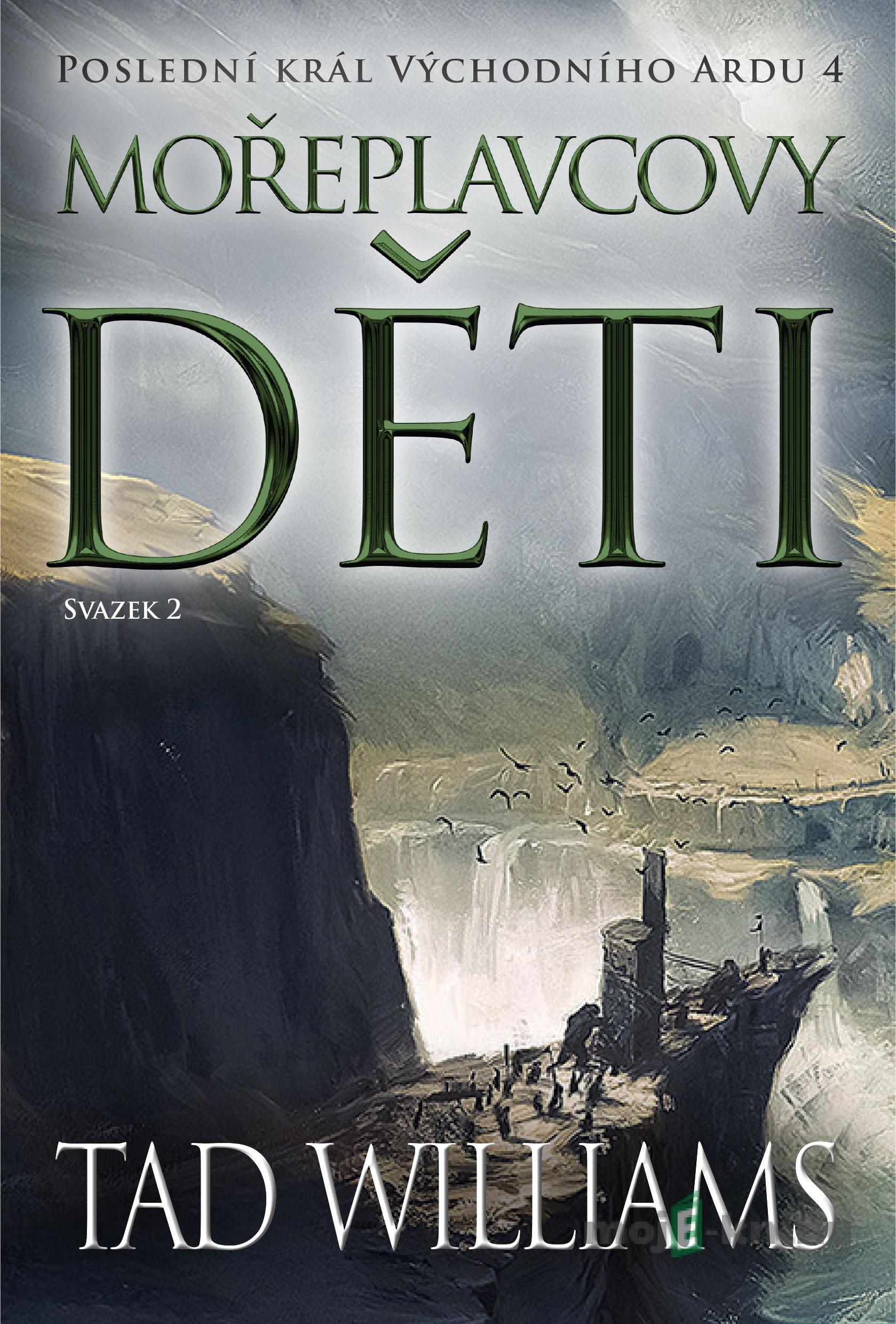 Mořeplavcovy děti - 2. svazek - Tad Williams Mořeplavcovy děti - 2. svazek - Tad Williams