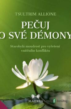 Pečuj o své démony - Tsultrim Allione