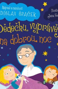 Dědečku, vyprávěj na dobrou noc - Ladislav Špaček