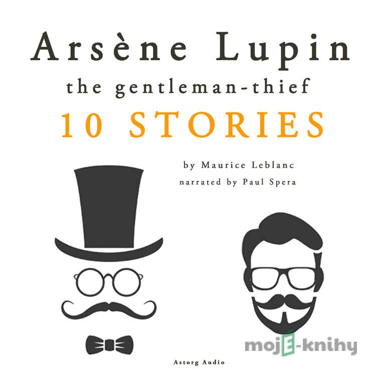 Arsène Lupin, Gentleman–Thief: 10 Stories (EN) - Maurice Leblanc Arsène Lupin, Gentleman–Thief: 10 Stories (EN) - Maurice Leblanc