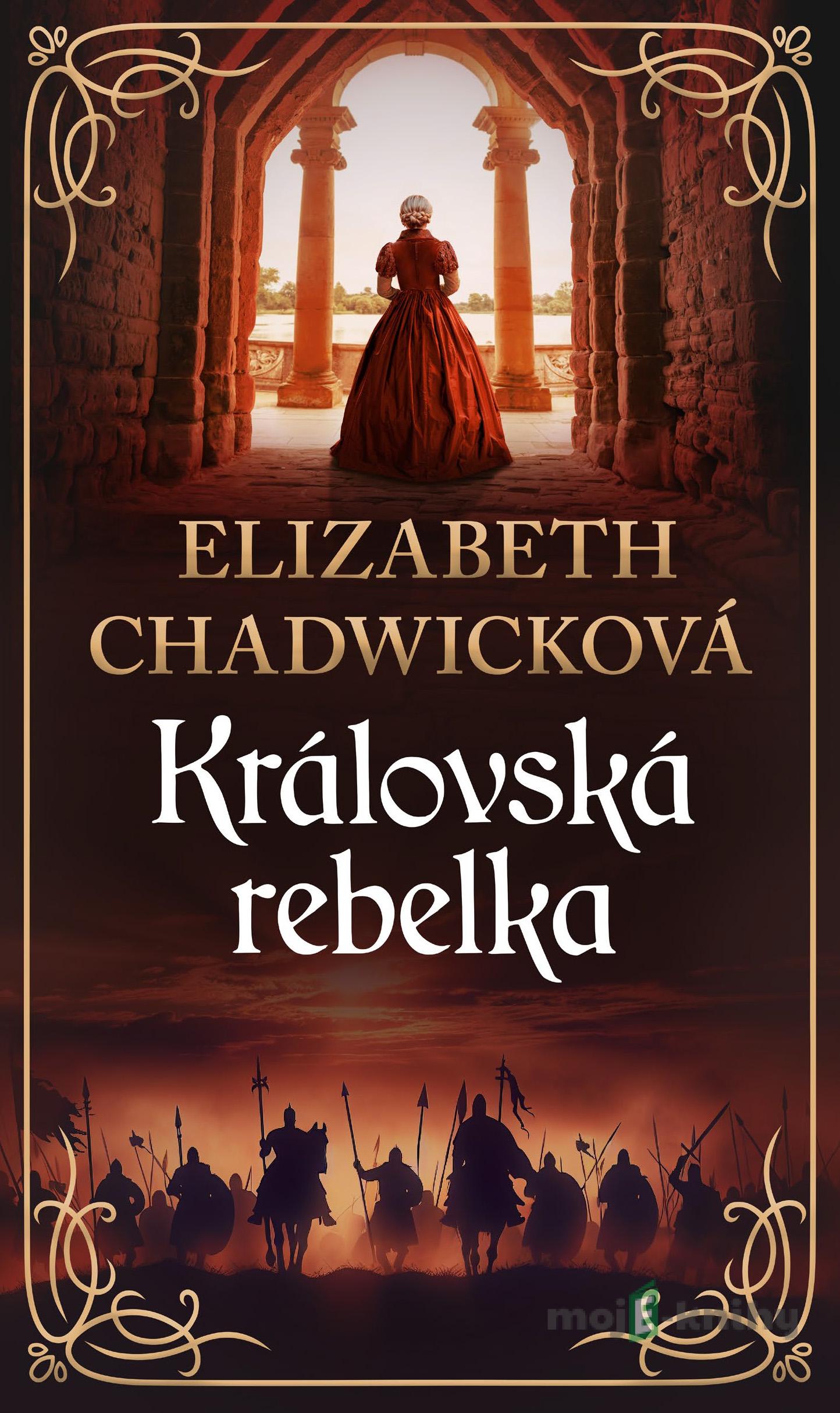 Královská rebelka - Elizabeth Chadwick Královská rebelka - Elizabeth Chadwick
