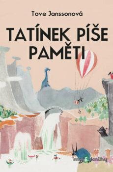 Tatínek píše paměti - Tove Janssonová