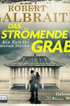 Das strömende Grab (DE) - Robert Galbraith