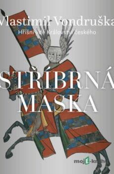 Stříbrná maska - Vlastimil Vondruška