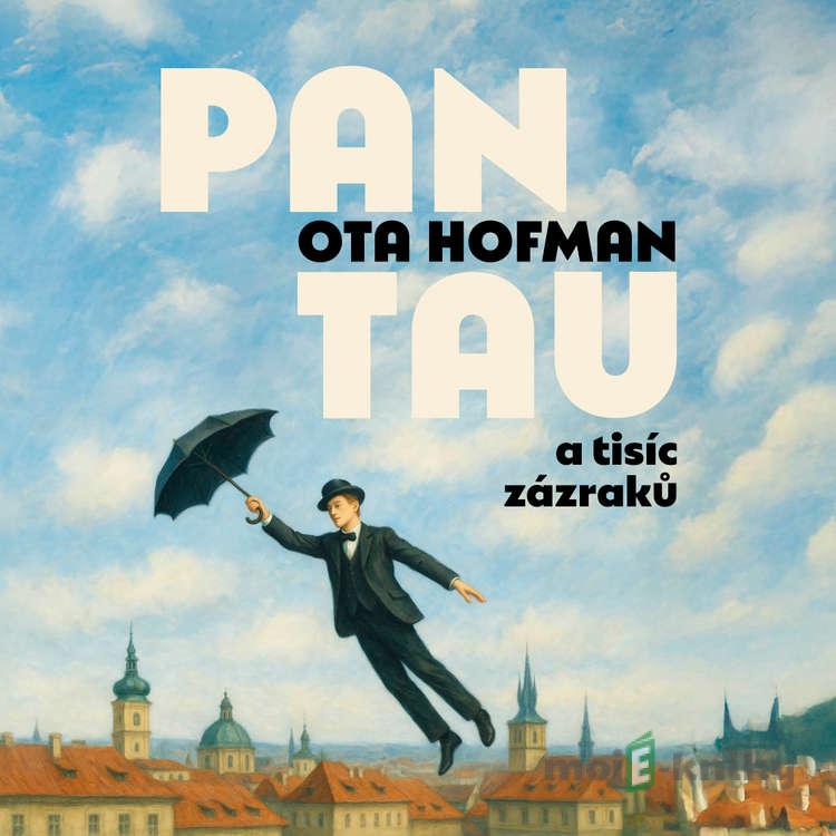 Pan Tau a tisíc zázraků - Ota Hofman Pan Tau a tisíc zázraků - Ota Hofman