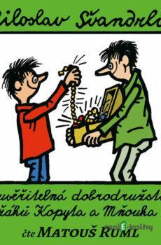 Neuvěřitelná dobrodružství žáků Kopyta a Mňouka - Miloslav Švandrlík
