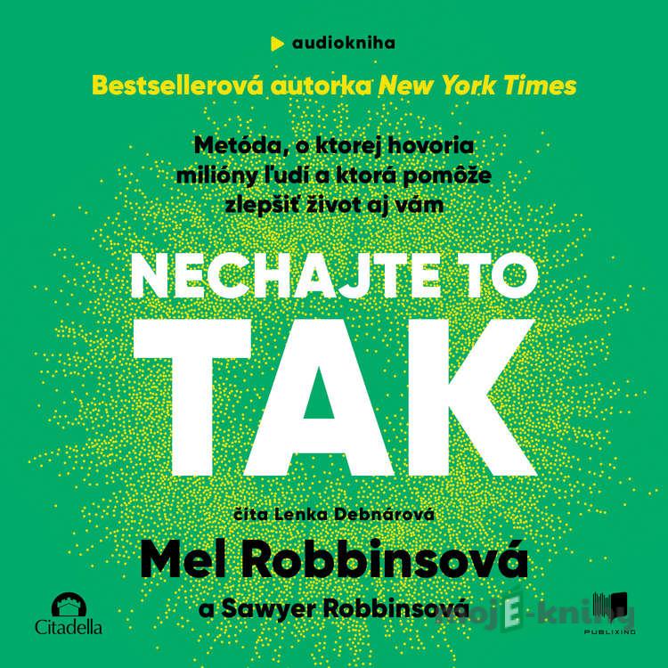 Nechajte to tak - Mel Robbins Nechajte to tak - Mel Robbins