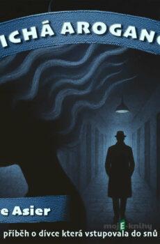 Tichá arogance - Pierre Asier