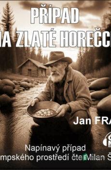 Případ na Zlaté horečce - Jan Frána