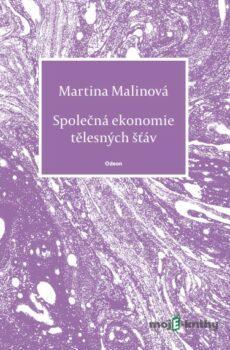 Společná ekonomie tělesných šťáv - Martina Malinová