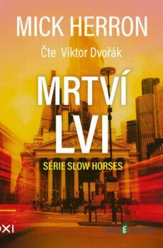 Slow Horses: Mrtví lvi - Mick Herron