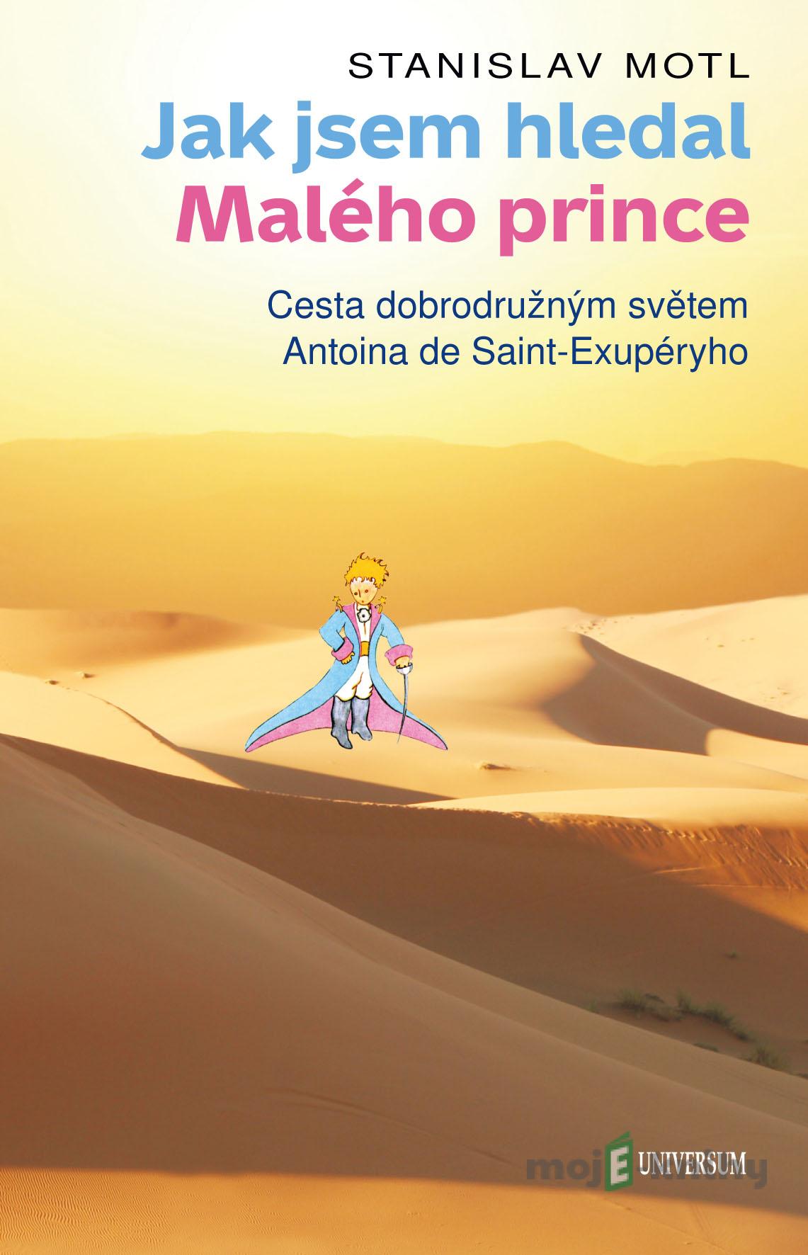 Jak jsem hledal Malého prince - Stanislav Motl Jak jsem hledal Malého prince - Stanislav Motl