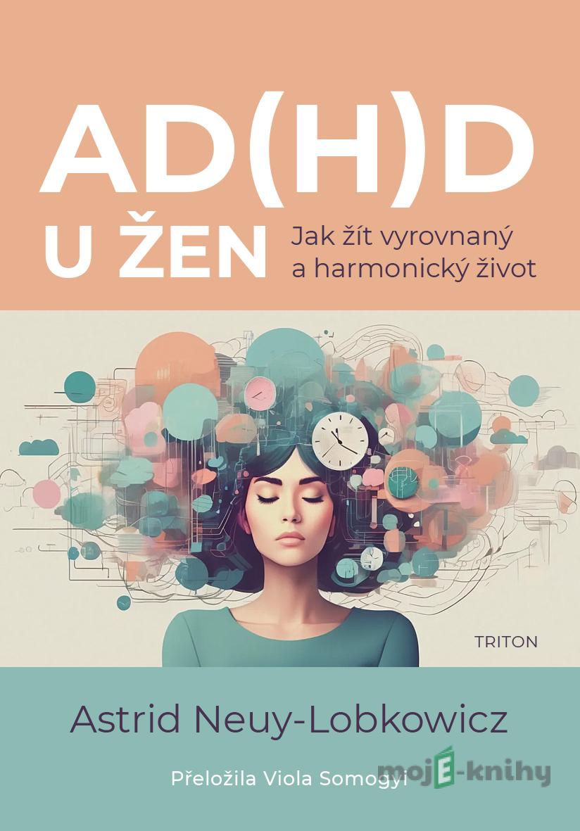 AD(H)D u žen - Astrid Neuy-Lobkowicz AD(H)D u žen - Astrid Neuy-Lobkowicz