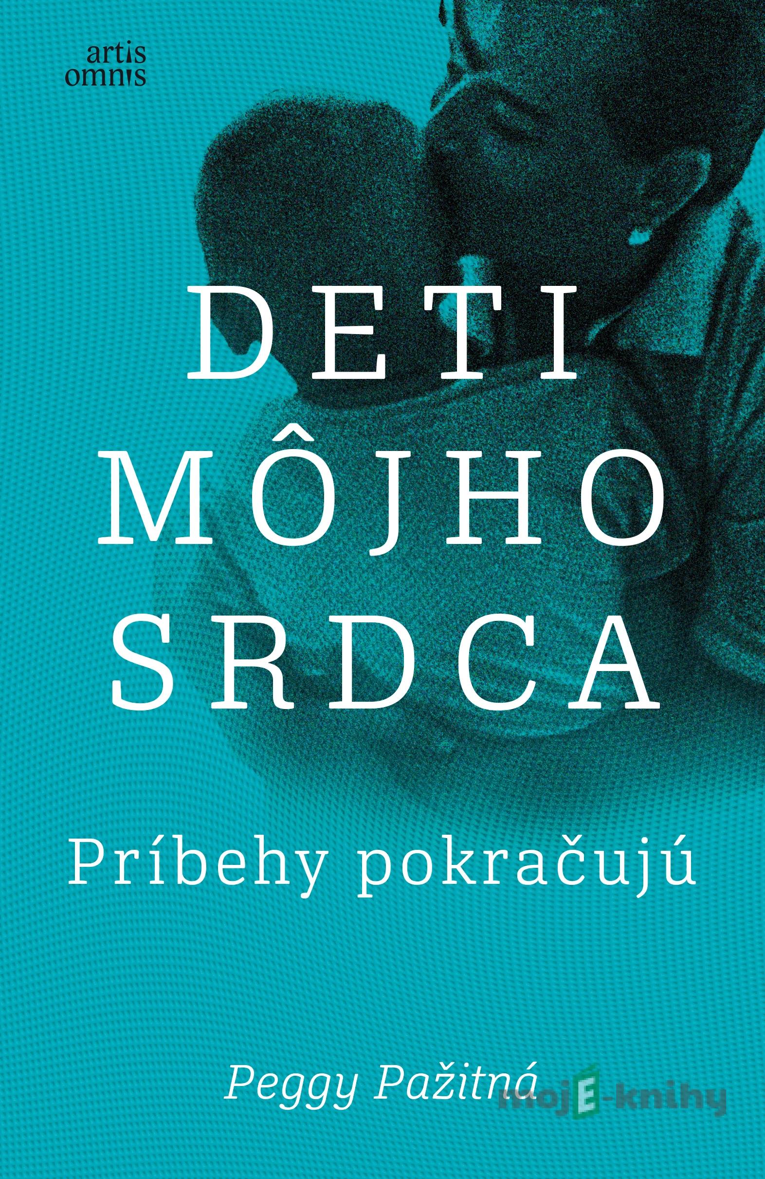 Deti môjho srdca - Príbehy pokračujú - Peggy Pažitná Deti môjho srdca - Príbehy pokračujú - Peggy Pažitná
